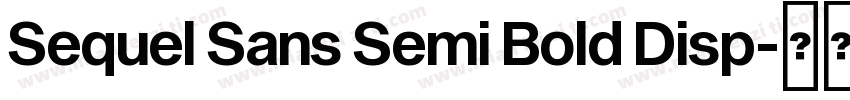 Sequel Sans Semi Bold Disp字体转换